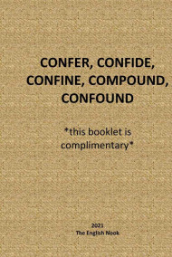 Гость-114008 - How one uses: CONFER, CONFIDE, CONFINE, COMPOUND, CONFOUND